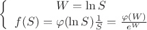 $\[\left\{ {\begin{array}{*{20}{c}}
   {W = \ln S}  \\
   {f(S) = \varphi (\ln S)\frac{1}
{S} = \frac{{\varphi (W)}}
{{{e^W}}}}  \\
 \end{array} } \right.\]$