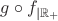$g \circ f_{|\mathbb{R_+}}$