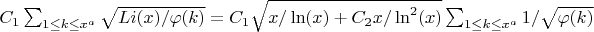 $C_1\sum_{1 \leq k \leq x^a} \sqrt {Li(x)/ \varphi(k)} =C_1 \sqrt {x/\ln(x)+C_2 x/\ln^2(x)} \sum_{1 \leq k \leq x^a} {1/\sqrt {\varphi(k)}}$