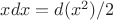 $xdx=d(x^2)/2$