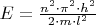 $E=\frac{{n^2}\cdot \pi^2\cdot{h^2}}{{2\cdot{m}\cdot{l^2}}}$