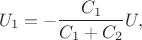 $$U_1=-\frac{C_1}{C_1+C_2}U,$$