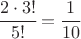 $\cfrac{2\cdot3!}{5!}=\cfrac{1}{10}$