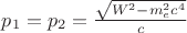$p_1 = p_2 = \frac {\sqrt{W^2 - m_e^2c^4}}{c}$