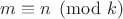 $m\equiv n\pmod{k}$
