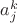 $a^{k}_{j}$