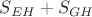 $S_{EH}+S_{GH}$