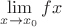 $\lim\limits_{x\to x_0}fx$
