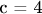 с = 4