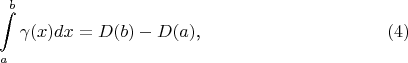 $$\int\limits_a^b\gamma(x)dx=D(b)-D(a)\text{,}\eqno(4)$$