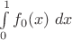 $\int\limits_0^1 f_0(x)\;dx$