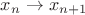 $x_{n} \to x_{n+1}$