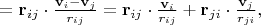 $&=\mathbf r_{ij}\cdot\frac{\mathbf v_i-\mathbf v_j}{r_{ij}}
&=\mathbf r_{ij}\cdot\frac{\mathbf v_i}{r_{ij}}+
\mathbf r_{ji}\cdot\frac{\mathbf v_j}{r_{ji}},