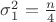 $\sigma_1^2=\frac n 4$