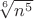 $\sqrt[6]{n^5}$