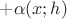 $+\alpha(x;h)$
