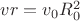 $vr=v_0R_0^2$ $vr=v_0R_0^2$
