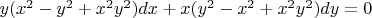 $y(x^2-y^2+x^2y^2) dx + x(y^2-x^2 +x^2y^2) dy = 0$