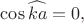 $\cos\widehat{ka}=0,$