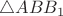 $\triangle ABB_1$