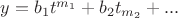 $y=b_1 t^{m_1}+b_2 t_{m_2}+...$