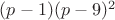 $(p-1)(p-9)^2$