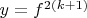 $y=f^{2(k+1)}$