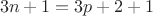 $$3n+1= 3p+2 +1$$