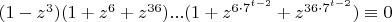 $(1-z^{3})(1+z^{6}+z^{36})...(1+z^{6\cdot 7^{t-2}}+z^{36\cdot 7^{t-2}})\equiv 0$
