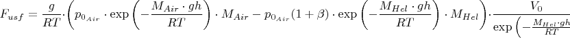 $$F_{usf}=\frac{g}{RT}\cdot\left(p_{0_{Air}} \cdot \exp \left(-\frac{M_{Air} \cdot gh}{RT}\right) \cdot  M_{Air} - p_{0_{Air}} (1+\beta)\cdot \exp \left(-\frac{M_{Hel}\cdot gh}{RT}\right) \cdot M_{Hel} \right) \cdot \frac{V_0}{\exp \left(-\frac{M_{Hel}\cdot gh}{RT} \right) }$$