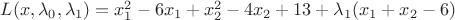 $L(x, \lambda_0, \lambda_1)=x_1^2-6x_1+x_2^2-4x_2+13+\lambda_1(x_1 + x_2-6)$