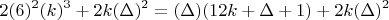 $$2(6)^2(k)^3+2k(\Delta)^2=(\Delta)(12k+\Delta+1)+2k(\Delta)^2 $$