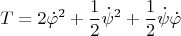 $$T=2\dot{\varphi}^2+\frac{1}{2}\dot{\psi}^2+\frac{1}{2}\dot{\psi}\dot\varphi$$