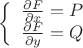 $\[\left\{ \begin{array}{l}
\frac{{\partial F}}{{\partial x}} = P\\
\frac{{\partial F}}{{\partial y}} = Q
\end{array} \right.\]$