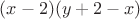 $(x-2)(y+2-x)$