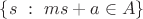 $\left\lbrace{s\ :\ ms+a \in A}\right\rbrace$