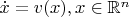 $\dot x=v(x), x \in \mathbb R ^n$