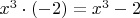 $x^3\cdot(-2)=x^3-2$