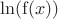 $\ln (\mathrm {f}(x))$