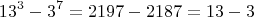 $$13^3-3^7=2197-2187=13-3$$