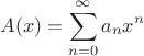 $$A(x)=\sum_{n=0}^{\infty} a_n x^n}$$
