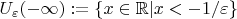 $U_\varepsilon(-\infty) := \{x\in\mathbb{R}|x < -1/\varepsilon\}$