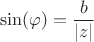 $$\sin(\varphi)=\frac b {|z|}$$