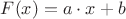 $F(x) = a \cdot x + b$ $F(x) = a \cdot x + b$