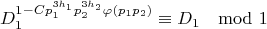 $$D_1^{1-Cp_1^{3h_1}p_2^{3h_2}\varphi (p_1p_2)}\equiv D_1\mod 1$$