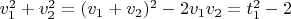 $v_1^2+v_2^2=(v_1+v_2)^2-2 v_1 v_2=t_1^2-2$