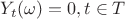 $Y_t(\omega)=0, t \in T$