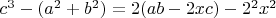 $c^3-(a^2+b^2)=2(ab-2xc)-2^2x^2$