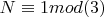 $N\equiv 1 mod (3)$