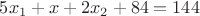 $5x_1+x+2x_2+84=144$